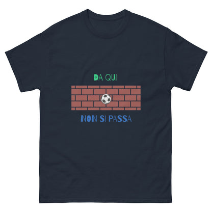 Maglietta di Calcio Divertente 'Da Qui Non Si Passa' - T-Shirt Ironica per Tifosi