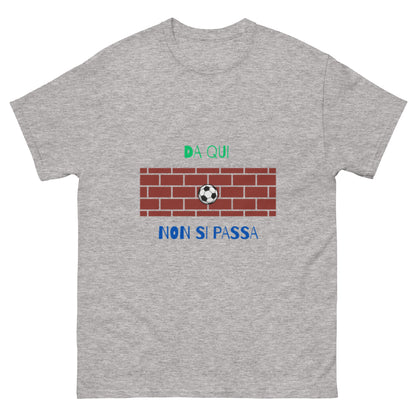 Maglietta di Calcio Divertente 'Da Qui Non Si Passa' - T-Shirt Ironica per Tifosi